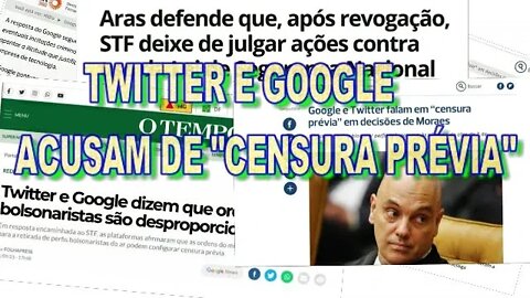 GOOGLE E TWITTER APONTAM CENSURA PRÉVIA CONTRA BOLSONARISTAS.