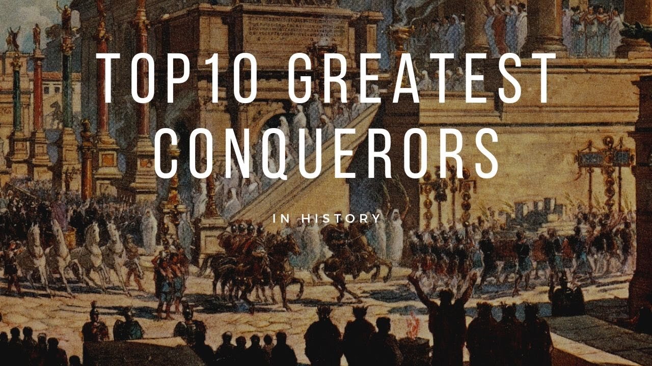 The 10 Greatest Conquerors In History || Top 10 Conquerors