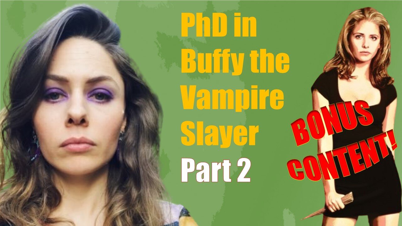 BONUS CONTENT! – Useless PhDs – Dr of Buffy the Vampire Slayer Part 2