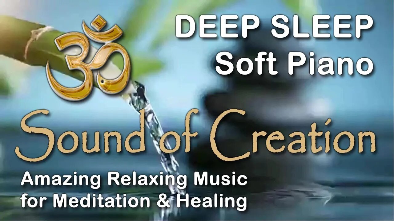 🎧 Sound Of Creation • Deep Sleep (01) • Fount • Soothing Relaxing Music for Meditation and Healing