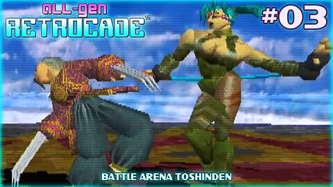 All-Gen Retrocade Ep.03: BATTLE ARENA TOSHINDEN