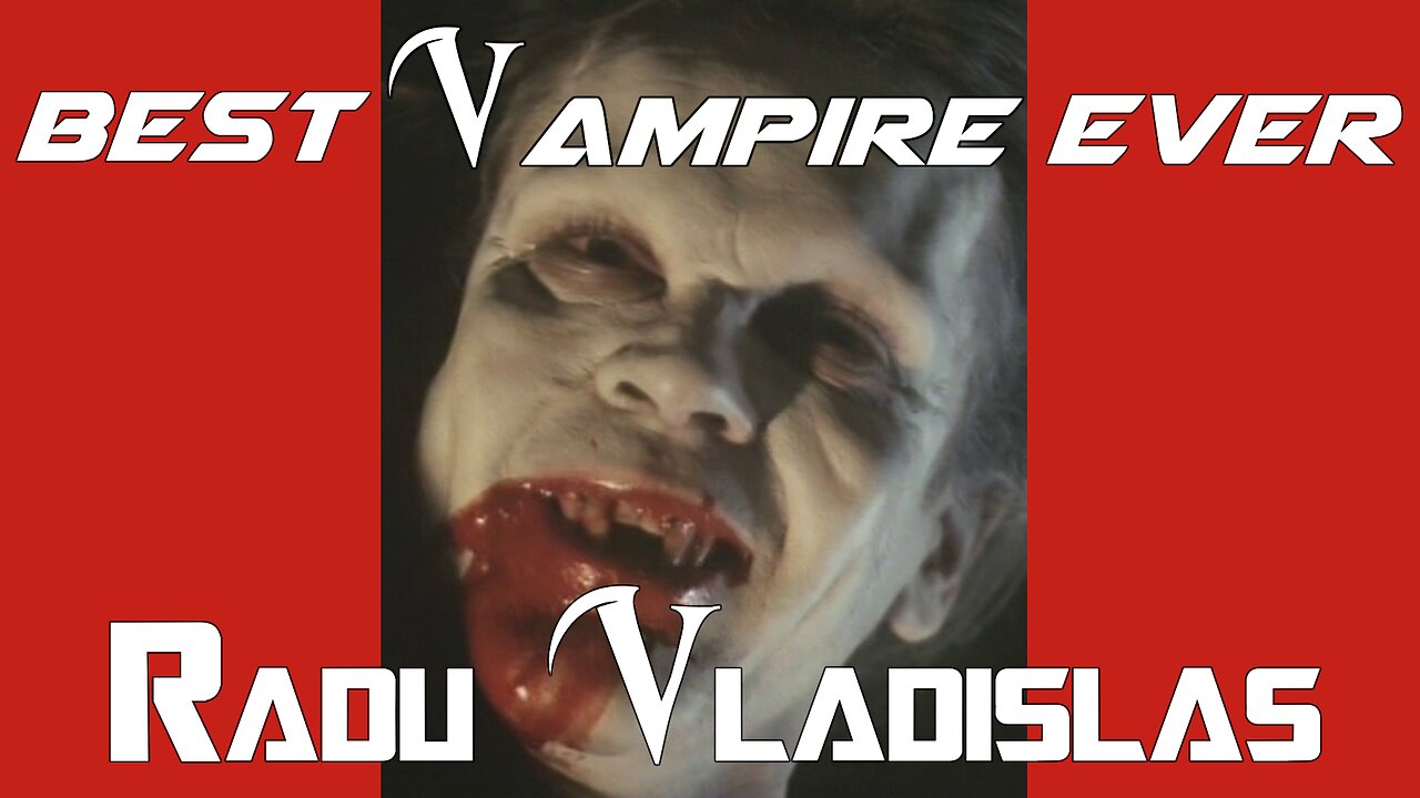 Best Vampire Ever - Radu Vladislas