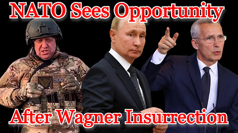 NATO Sees Opportunity After Wagner Insurrection: COI #439