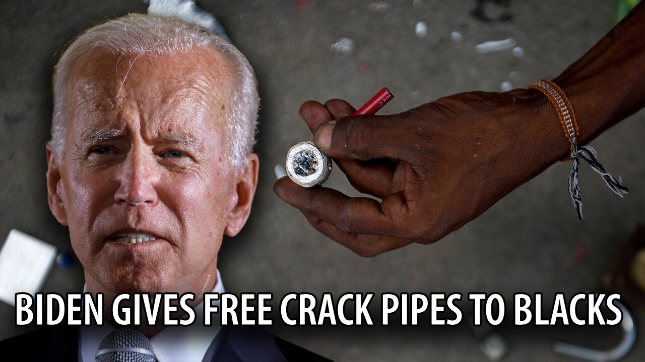 Biden Ends Racism FOREVER by Giving Free Crack Pipes to Black People