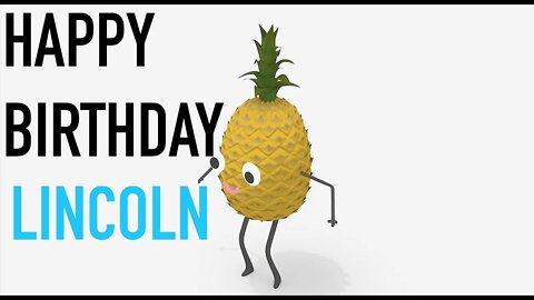 Happy Birthday LINCOLN! - PINEAPPLE Birthday Song