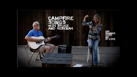 Campfire Song: "Banner Over Me is Love"