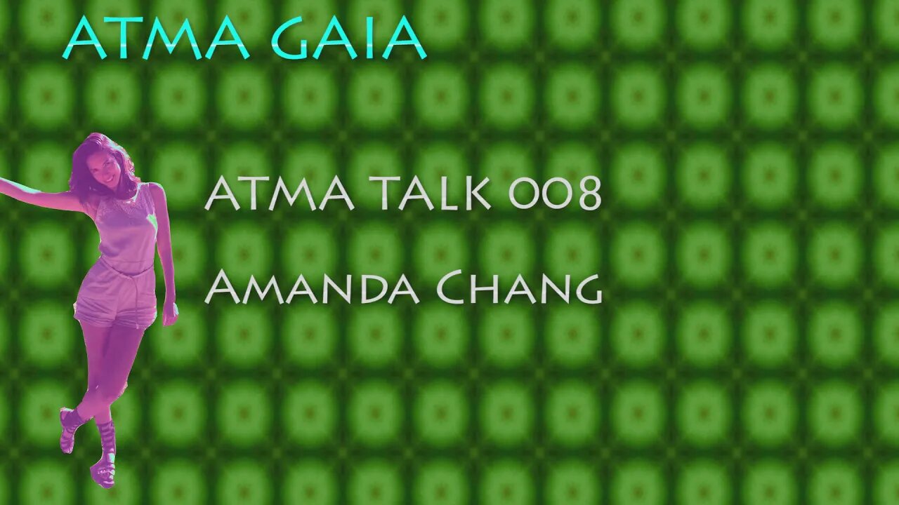 ATMA TALK 008 - AMANDA CHANG - YOGA, CHAKRAS AND ELECTRONIC MUSIC