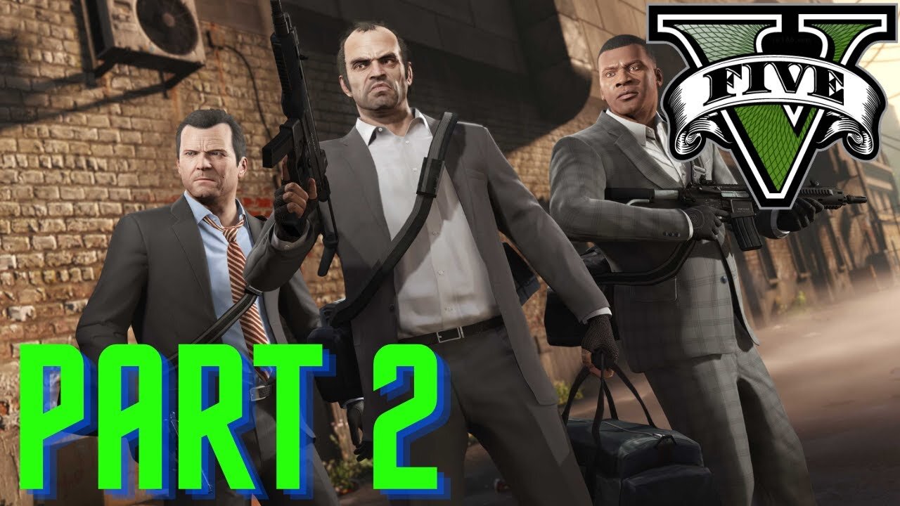 [Part 2] Grand Theft Auto V Gameplay Walkthrough No Commentary