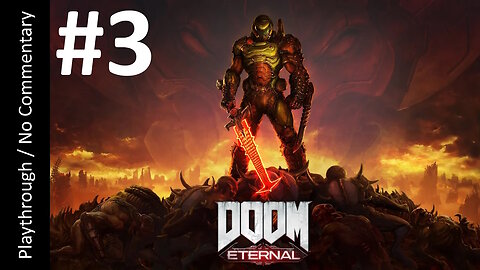 DOOM Eternal (Part 3) playthrough