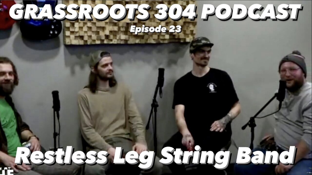 Restless Leg String Band | Grassroots 304 Podcast Ep. 23