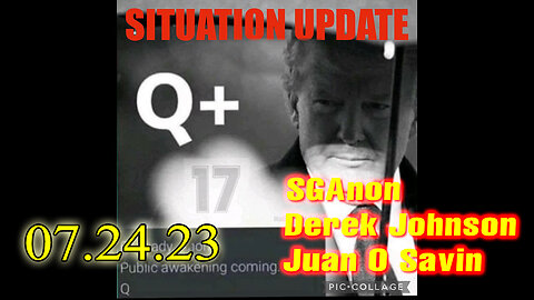 Situation Update 07-25-23 ~ Q+ Trump U.S Military - White Hat Intel ~ SGAnon Intel