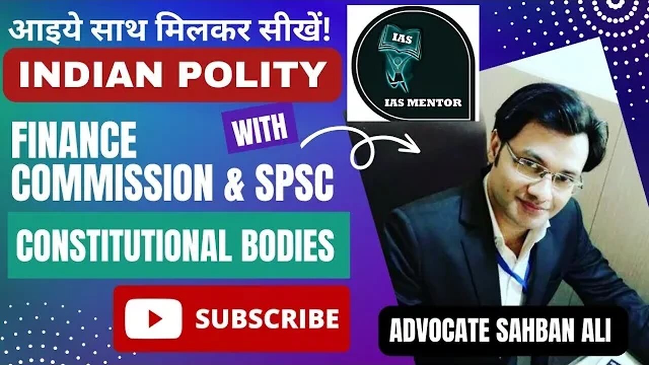 Finance Commission & SPSC | Constitutional Bodies| Indian Polity #upsc #ias