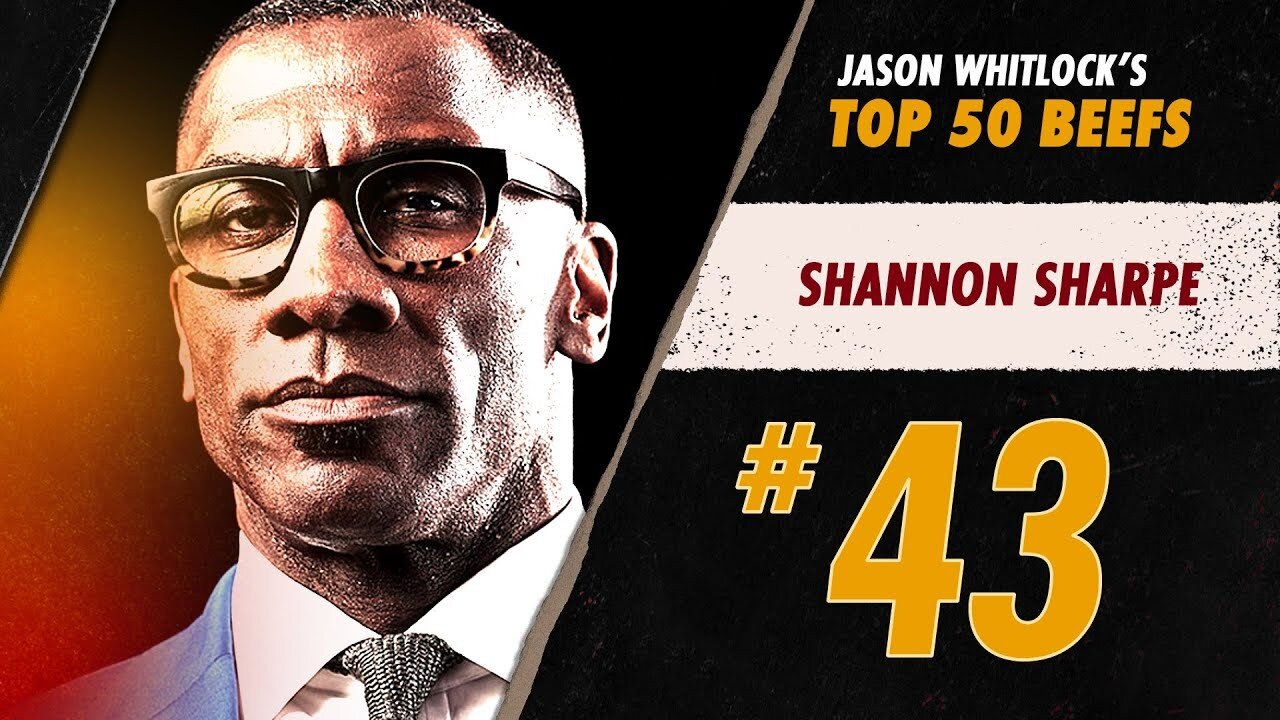 #43 Shannon Sharpe | Whitlock's Top 50 Media Beefs