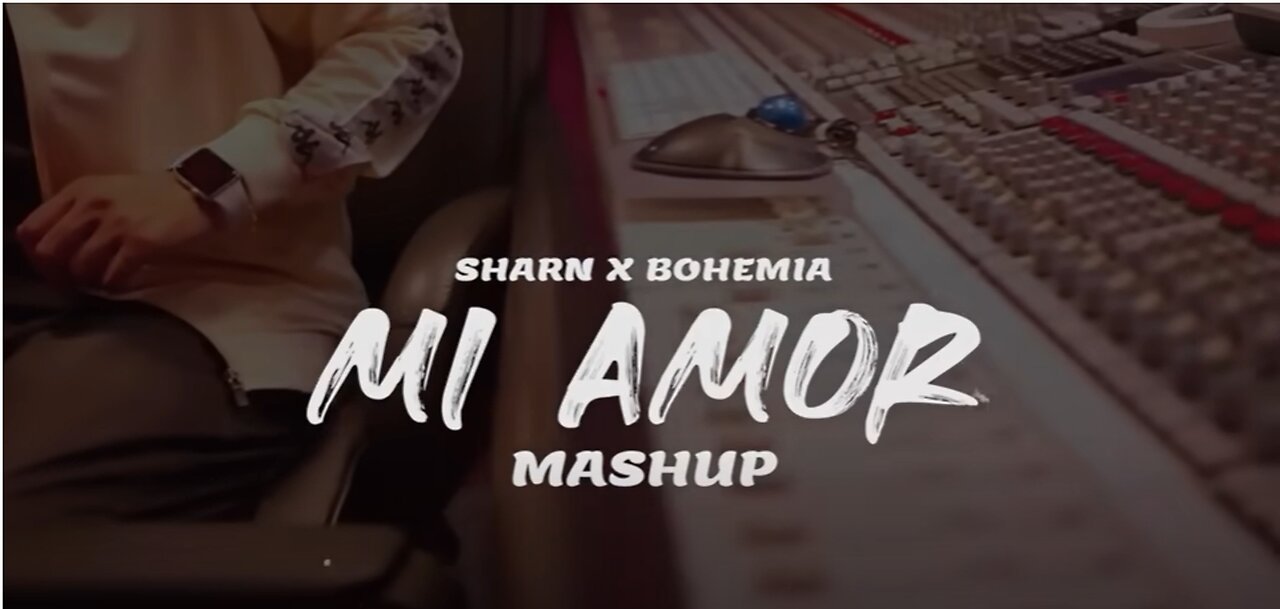 Sharn x Bohemia _ Mi Amor Mashup