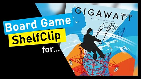 🌱ShelfClips: Gigawatt (Short Board Game Preview)