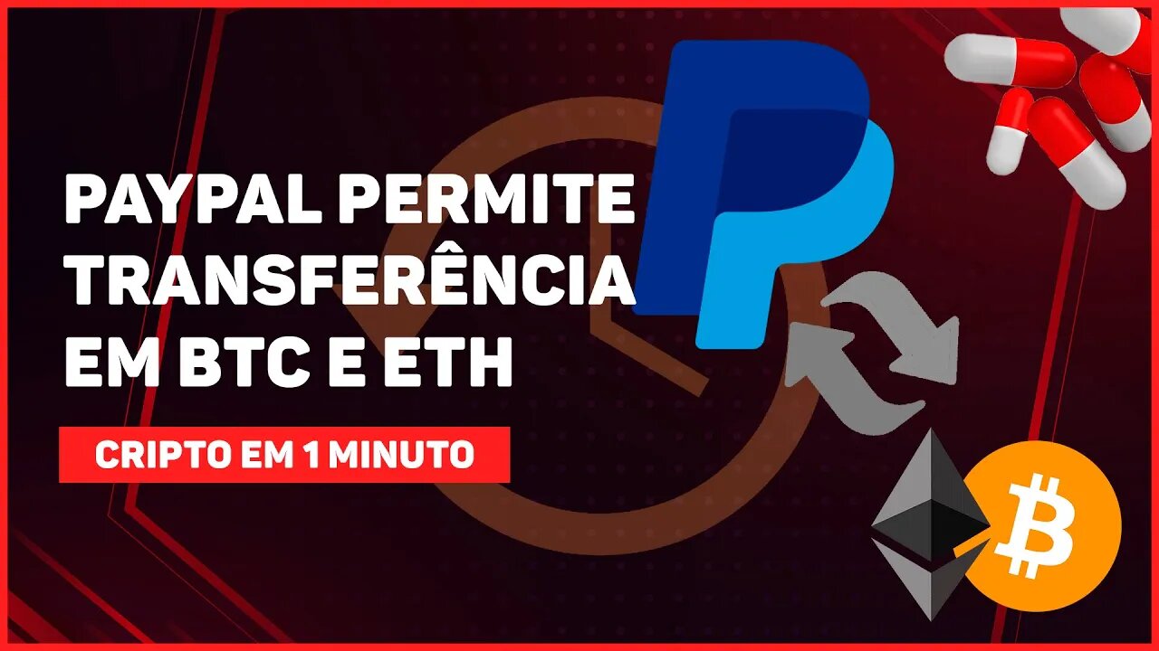 C1: PAYPAL PERMITE QUE USUÁRIOS TRANSFIRAM BITCOIN E ETHEREUM