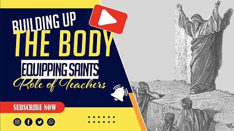 Building Up The Body: Equipping Saints - Role of Teachers