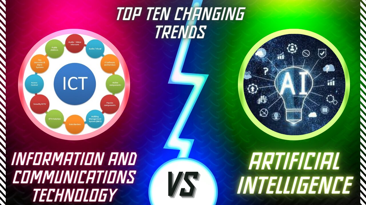 Top Ten Changing Trends of Information and Communications Technology and Artificial Intelligence