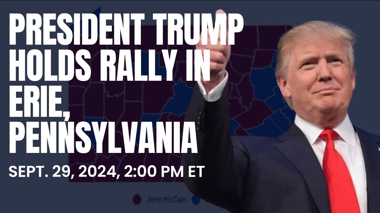 President Trump Holds Rally in Erie, Pennsylvania, Sept. 29, 2024, 2:00 pm ET