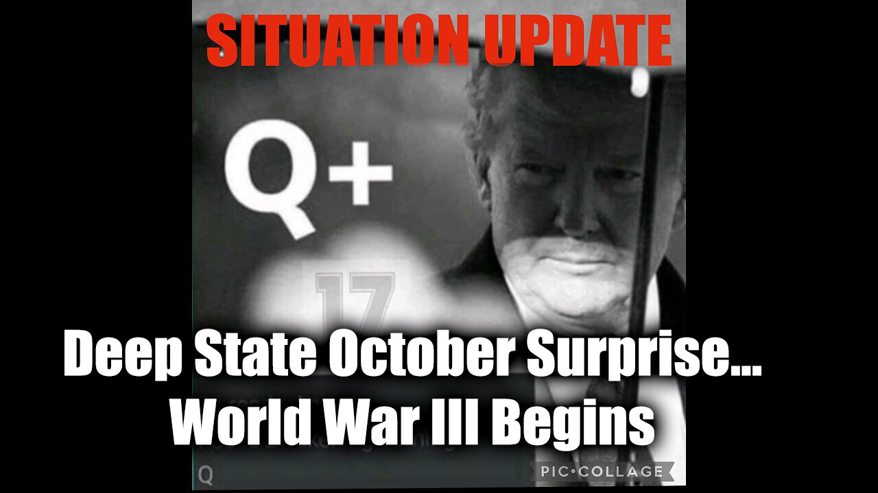 Situation Update 10/1/2024 - Deep State October Surprise....World War III Begins