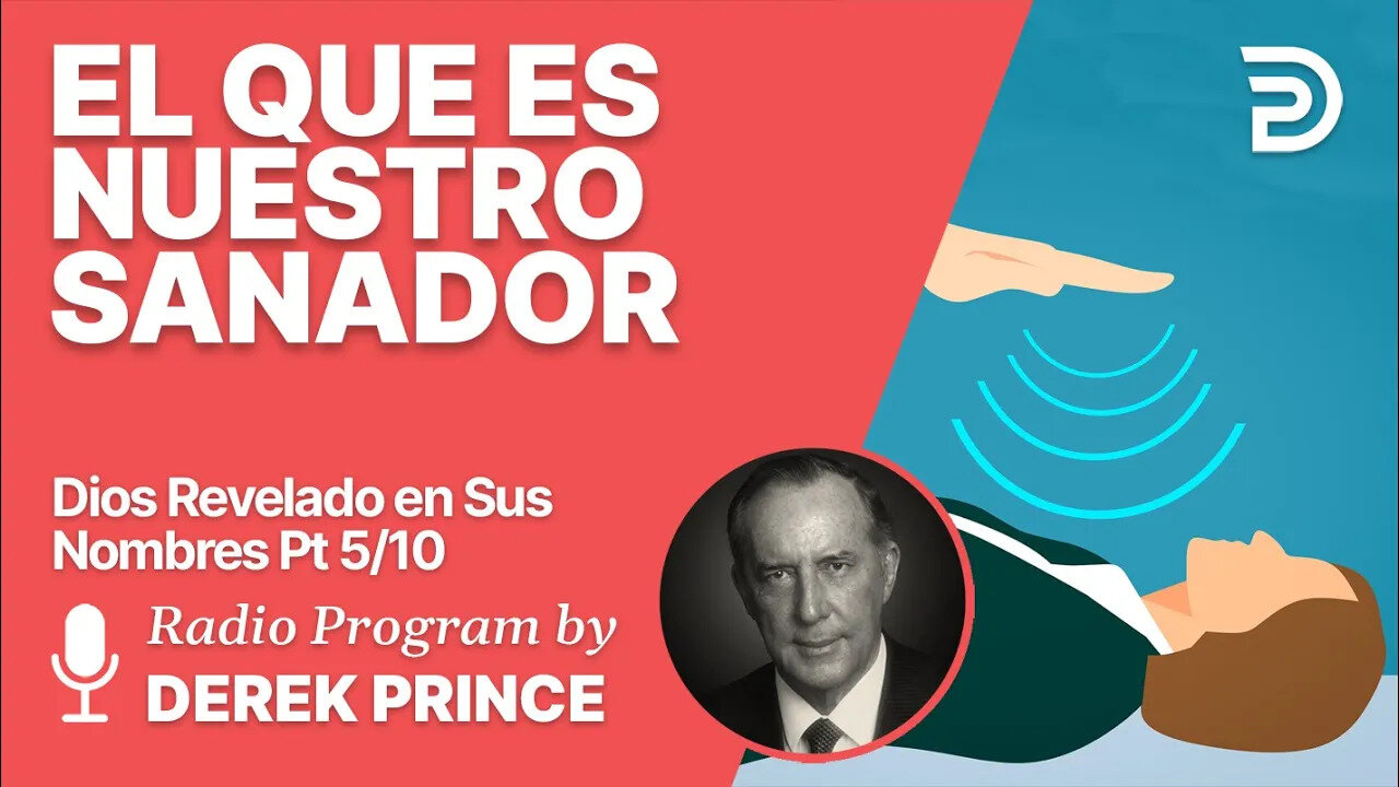 Dios Revelado en sus Nombres 5 de 10 - El que es nuestro sanador