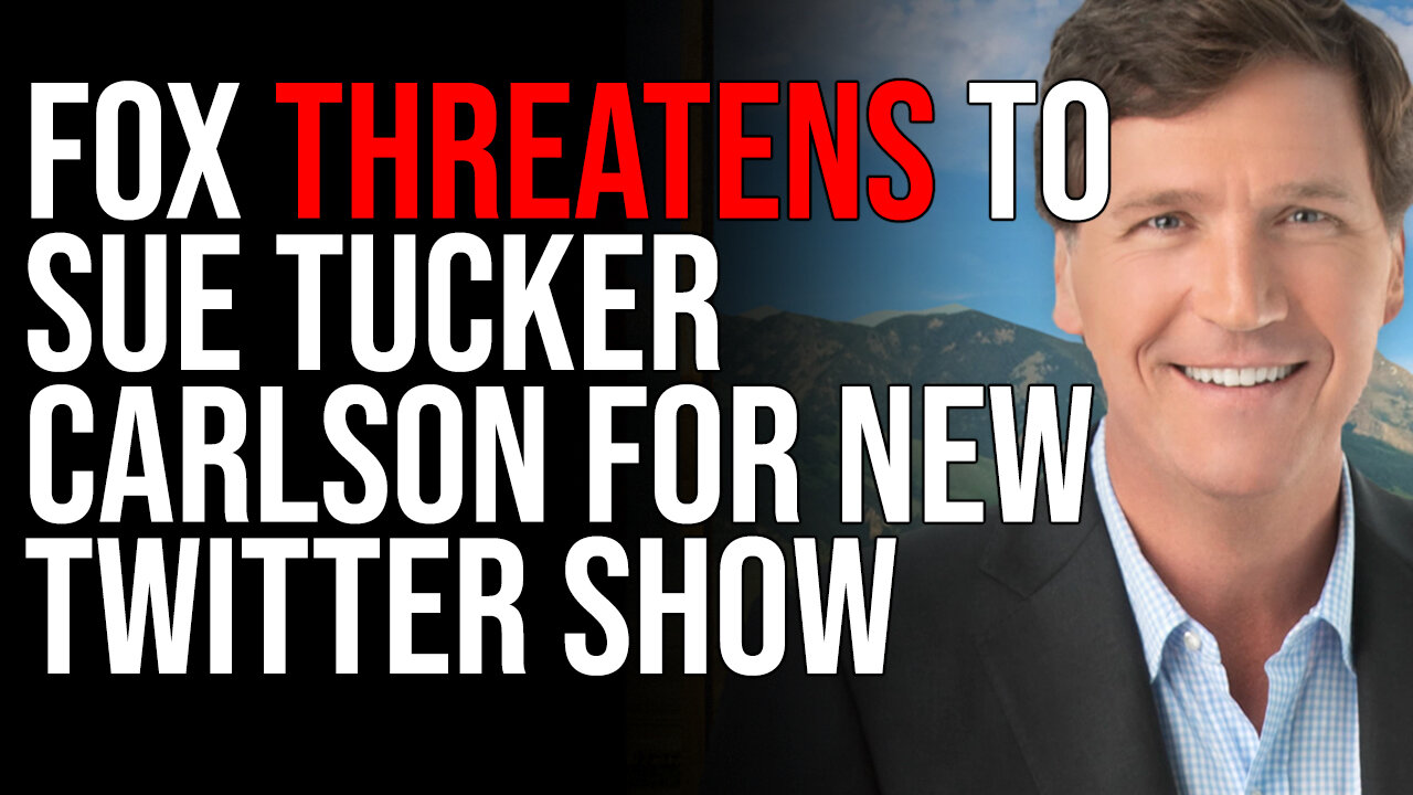 FOX THREATENS To Sue Tucker Carlson For New Twitter Show After Episode Gets Over 80 MILLION Views