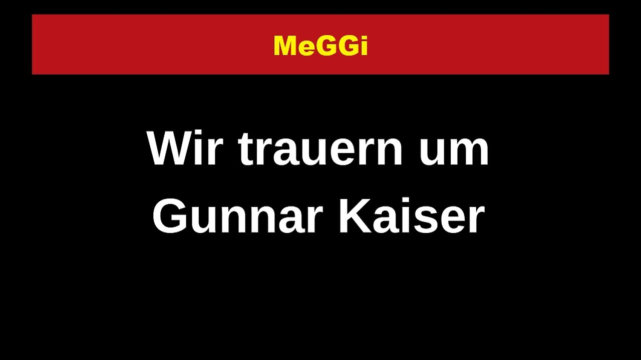 MeGGi - Wir trauern um Gunnar Kaiser