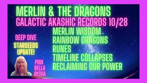 MERLIN & The RAINBOW DRAGONS * GALACTIC Akashic Records * STARSEED Timelines * RUNES