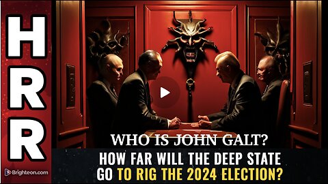 MIKE ADAMS-HRR W/ How far will the DEEP STATE go to RIG the 2024 election? TY JGANON, SGANON