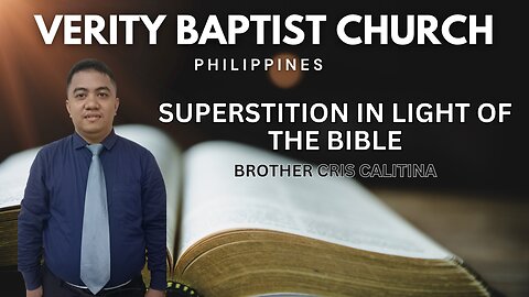 Brother Cris | Superstition in Light of the Bible