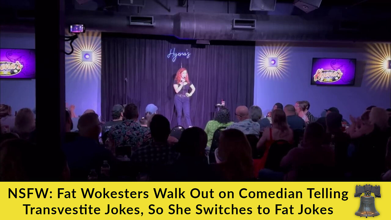 NSFW: Fat Wokesters Walk Out on Comedian Telling Transvestite Jokes, So She Switches to Fat Jokes