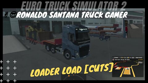 🚚LOADER LOAD [cuts] ✌️😎RONALDO SANTANA TRUCK GAMER-ETS2