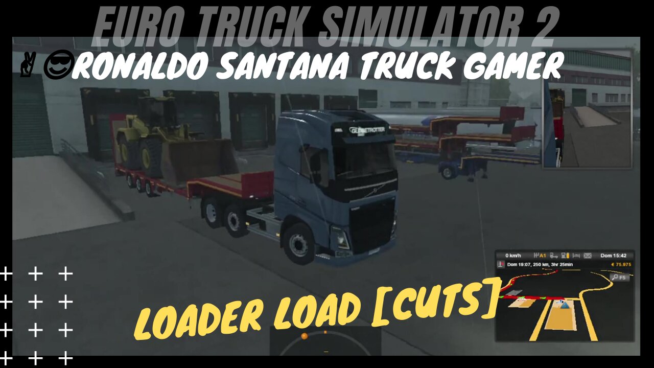 🚚LOADER LOAD [cuts] ✌️😎RONALDO SANTANA TRUCK GAMER-ETS2