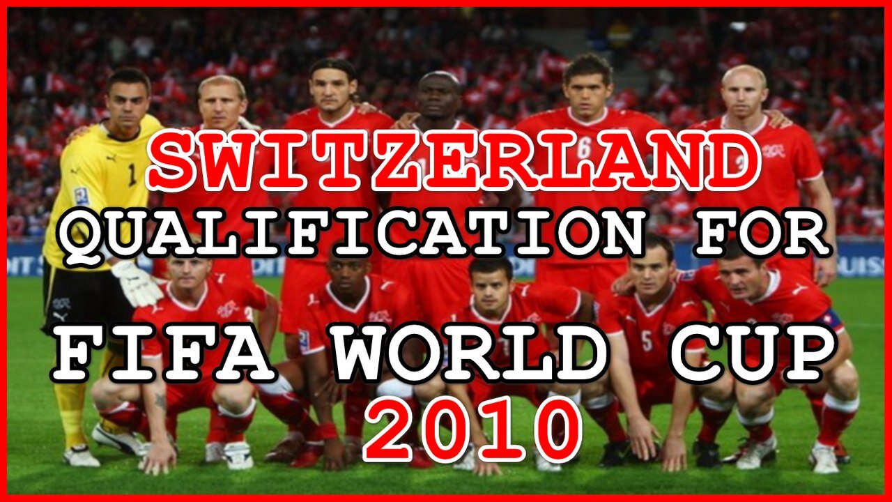 Switzerland - Qualification for FIFA World Cup 2010