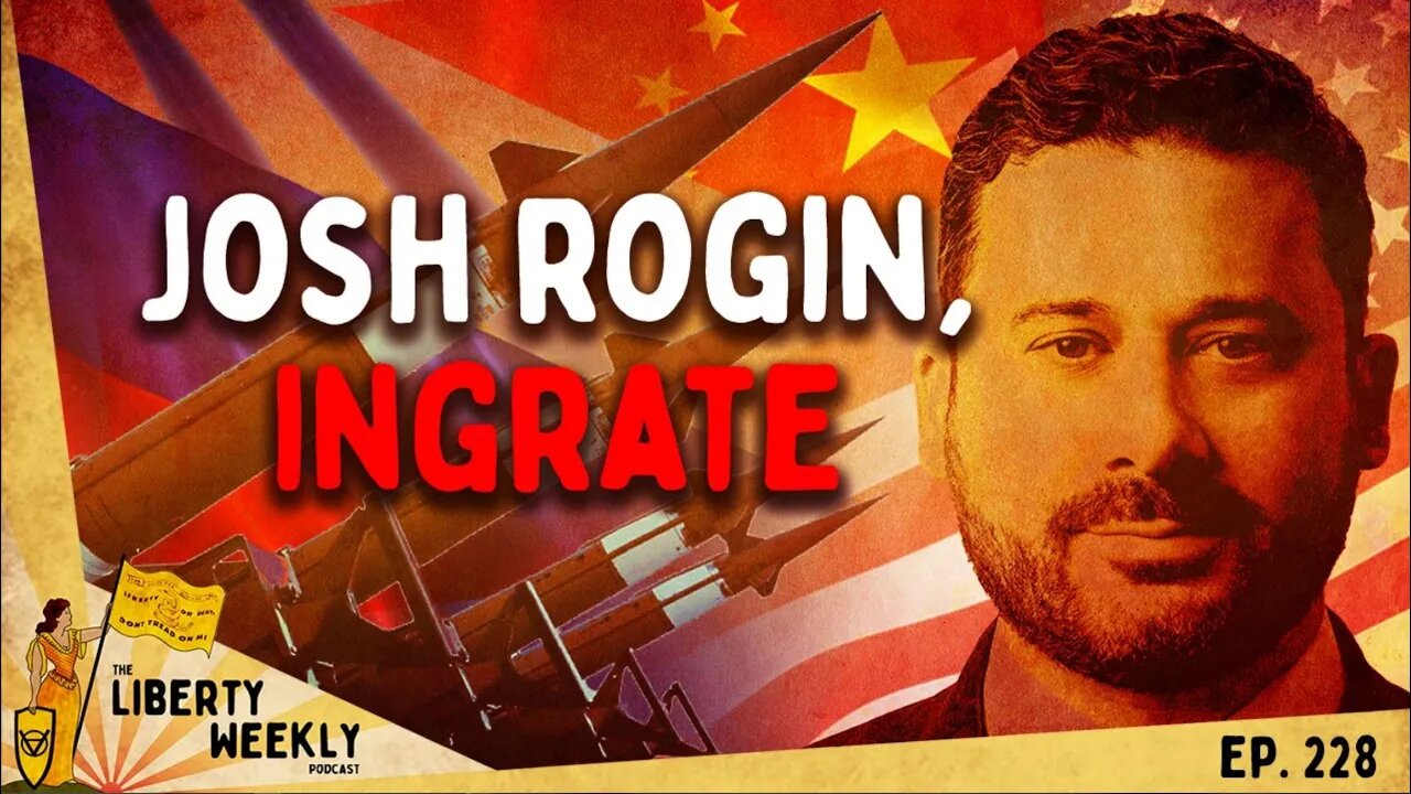 Josh Rogin, Ingrate Ep 228