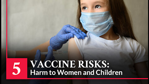 Vaccine Secrets: COVID CRISIS - Episode 5 – Vaccine Risks – Harm to Women and Children