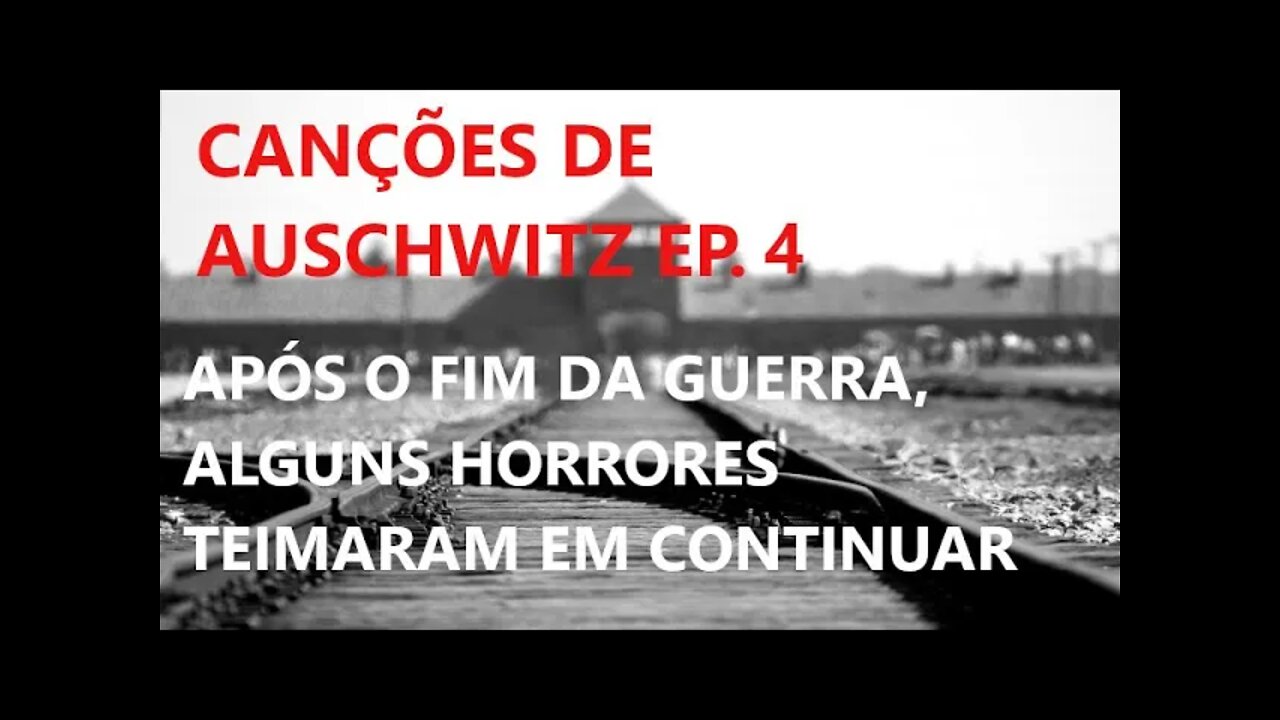 DEPOIS DO FIM - Canções de Auschwitz
