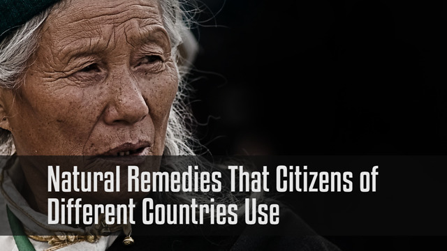 Natural Remedies That Citizens of Different Countries Use