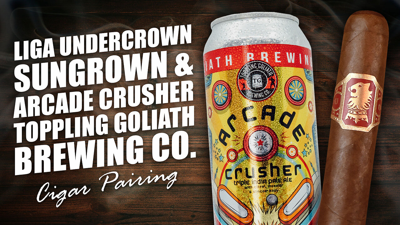 Liga Undercrown Sungrown & Arcade Crusher | @topplingbrews