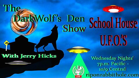 🐺The DarkWolf's Den Radio Show🐺 EP.12: 🏫 Schoolhouse 👽U.F.O.'s 🛸