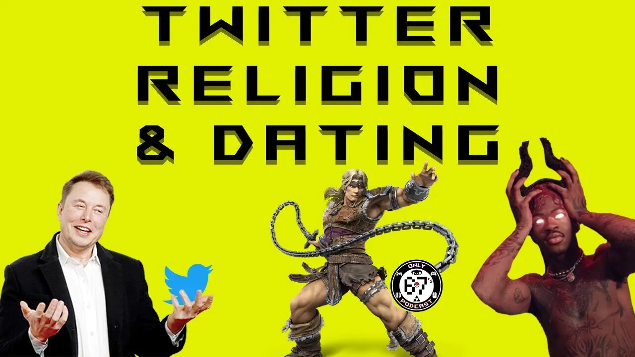 Elon Musk, Religion, and Dating | Only 67's Podcast #6