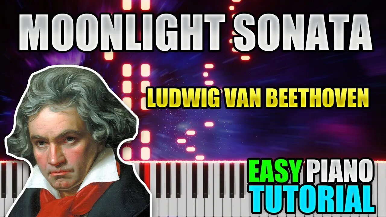 Moonlight Sonata - Ludwig Van Beethoven | Easy Piano Tutorial