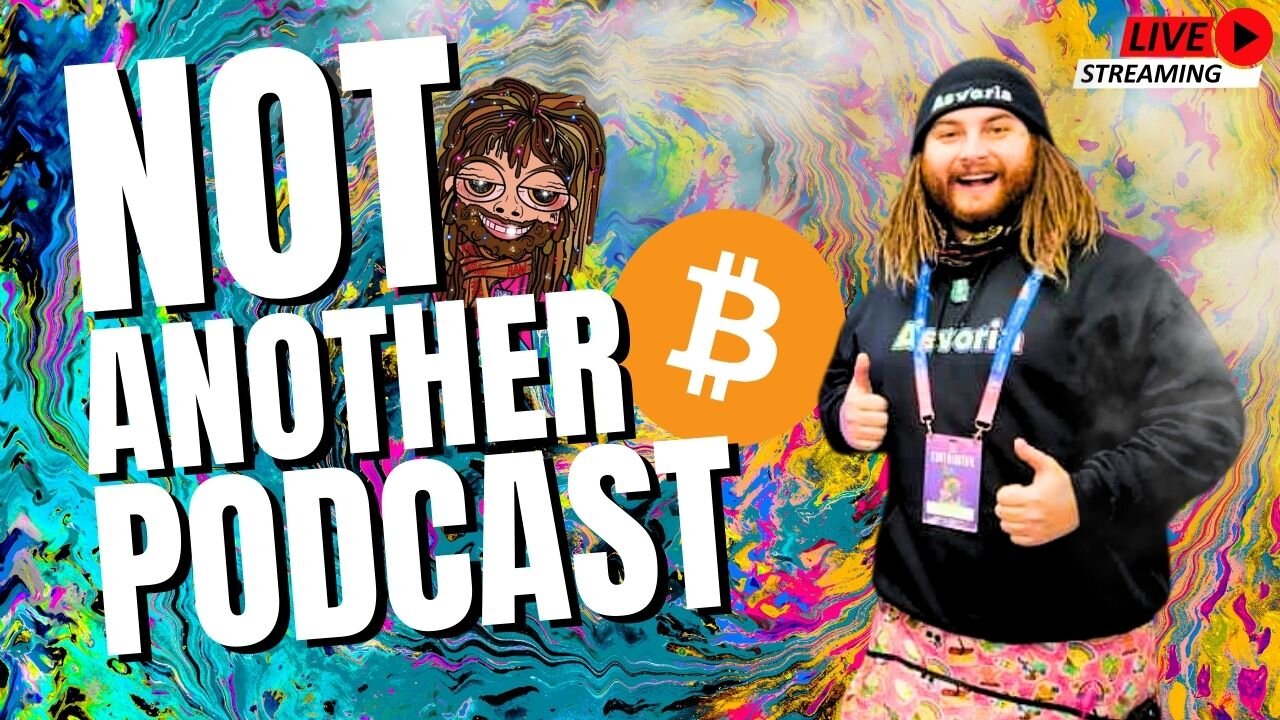 Not Another Bitcoin Podcast w Bro Bro Kenn Bosak