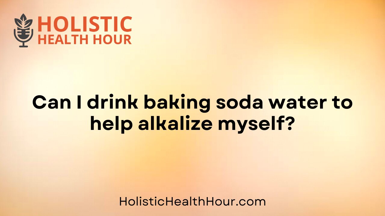 Can I drink baking soda water to help alkalize myself?