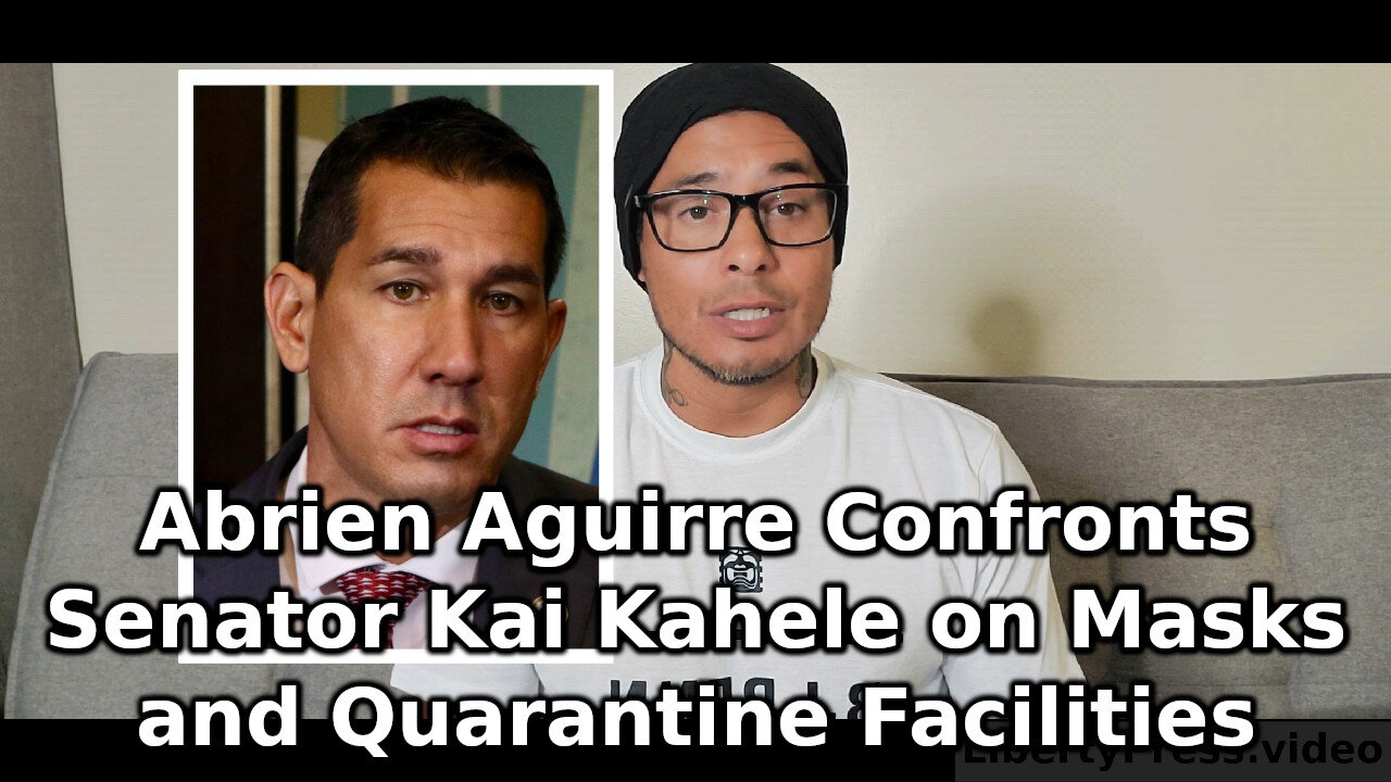 Abrien Aguirre Confronts Kai Kahele on Masks and Quarantine Facilities