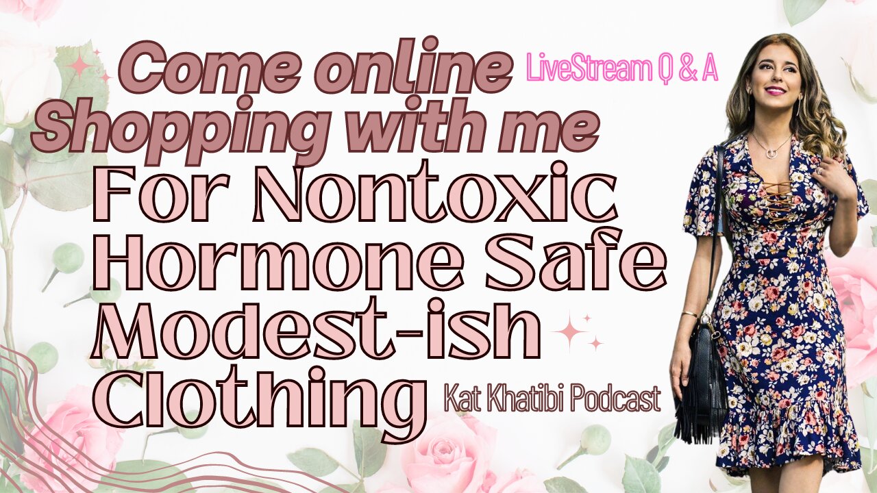 Come Online Shopping w/Me For NonToxic, Hormone Safe, Modest -ish, Clothing