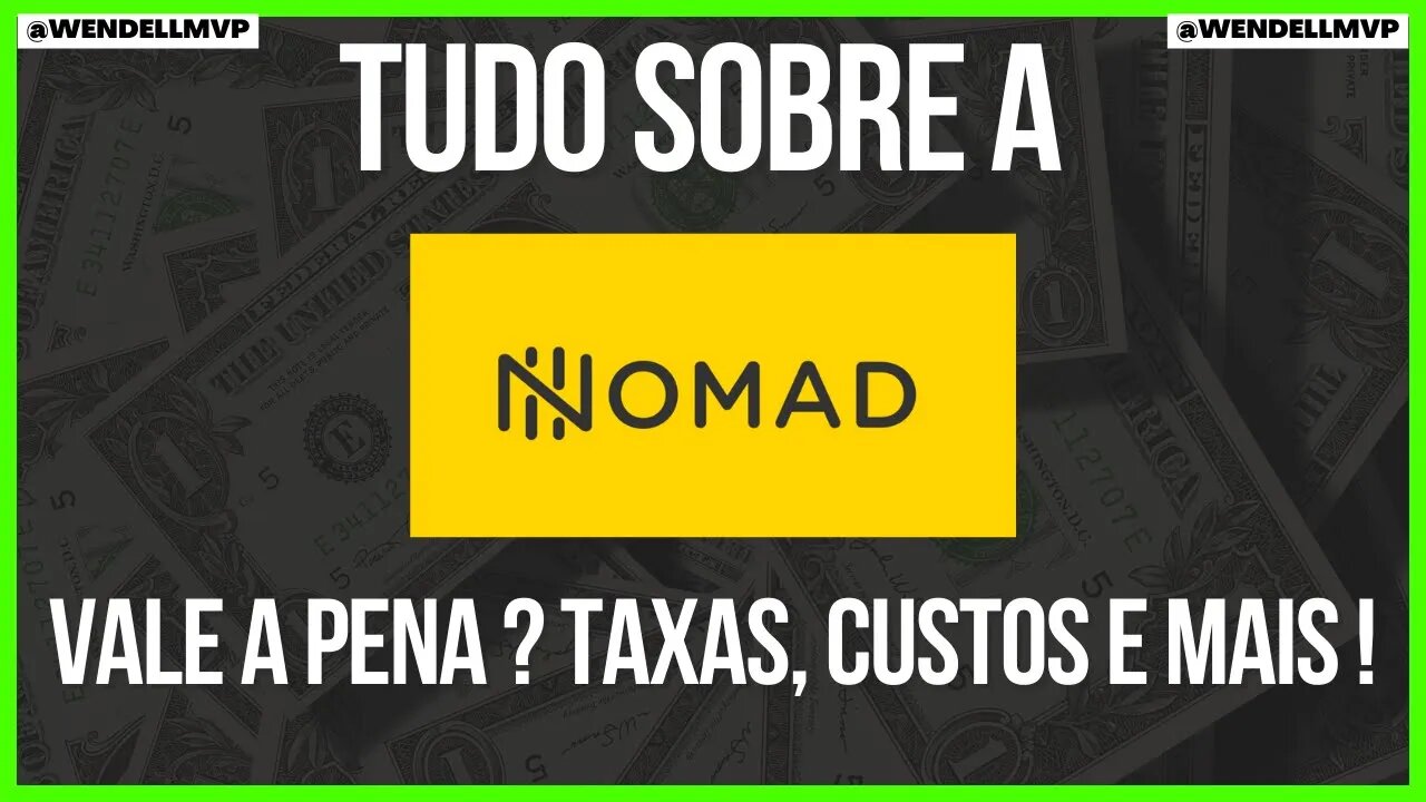 NOMAD | TUDO SOBRE A CONTA INTERNACIONAL | VALE A PENA ? TAXAS, CUSTOS E MAIS !