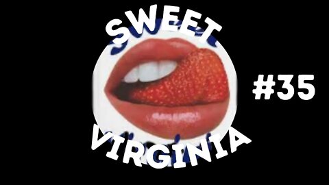 Sweet Virginia #35