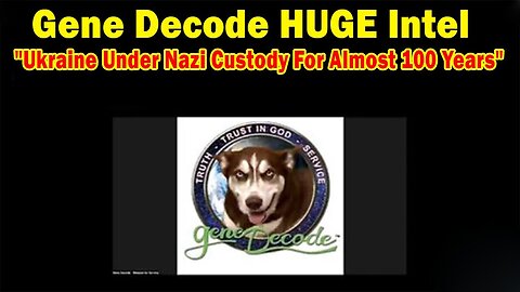 Gene Decode HUGE Intel 09.21.24: "Ukraine Under Nazi Custody For Almost 100 Years"