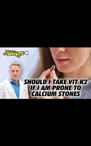 #SHORTS Should I Take Vitamin K2 If I Am Prone to Calcium Stones